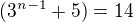 $(3^{n-1}+5)=14$