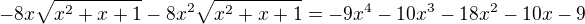 $-8x\sqrt{x^2+x+1}-8x^2\sqrt{x^2+x+1}=-9x^4-10x^3-18x^2-10x-9$