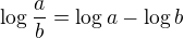 $\log{\frac{a}{b}}= \log{a}-\log{b}$