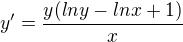 $y'=\frac{y(lny-lnx+1)}{x}$