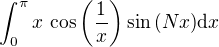 $\int_{0}^{\pi}x\,\cos{\bigg(\frac{1}{x}\bigg)}\sin{(Nx)}\mathrm{d}x $