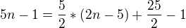 kopírovat do textarea $5n-1=\frac52 *(2n -5) +\frac {25}2 -1$