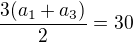 $\frac{3(a_{1}+a_{3})}{2} = 30$