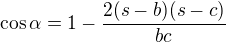kopírovat do textarea $\cos \alpha =1-\frac{2(s-b)(s-c)}{bc}$