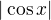 $|\cos{x}|$