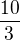 $\frac {10}{3}$