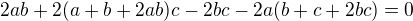 $2ab+2(a+b+2ab)c-2bc-2a(b+c+2bc)=0$