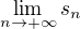 $\lim_{n\to+\infty }s_{n}$