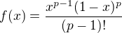 $f(x) = \frac{x^{p-1}(1-x)^p}{(p-1)!}$