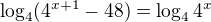 $\log_{4}(4^{x+1}-48)=\log_{4}4^{x}$