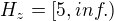 $H_{z}=[5,inf.)$