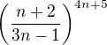 $\(\frac{n+2}{3n-1}\)^{4n+5}$