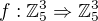 $f:\mathbb Z^3_5 \Rightarrow \mathbb Z^3_5$