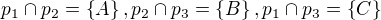 $p_{1}\cap p_{2}=\{A\}, p_{2}\cap p_{3}=\{B\}, p_{1}\cap p_{3}=\{C\}$