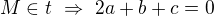 $M\in t\ \Rightarrow\ 2a+b+c=0$