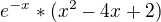 $e^{-x}*(x^{2}-4x+2)$