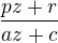 $\frac{pz+r}{az+c}$