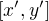 $[x' , y']$