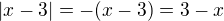$|x-3|=-(x-3)=3-x$