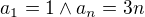 $a_1=1\wedge a_n=3n$