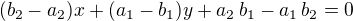 $(b_2-a_2)x+(a_1-b_1)y+a_2\,b_1-a_1\,b_2=0$