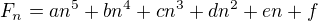 $F_n=an^5+bn^4+cn^3+dn^2+en+f$