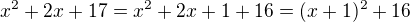 $x^2+2x+17=x^2+2x+1+16=(x+1)^2+16$