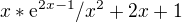 $x*\mathrm{e}^{2x-1}/x^{2}+2x + 1$