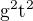 $\mathrm{g}^{2}\mathrm{t}^{2}$
