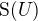 $\mathrm{S}(U)$