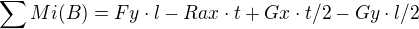 $\sum_{}^{}Mi(B)=Fy\cdot l-Rax\cdot t+Gx\cdot t/2-Gy\cdot l/2$