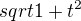 $sqrt{1+t^2}$