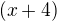 $(x+4)$