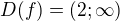 $D(f)=(2;\infty )$