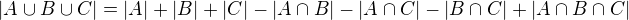 $|A \cup B \cup C| = |A| + |B| + |C| - |A \cap B| - |A \cap C| - |B \cap C| + |A \cap B \cap C|$