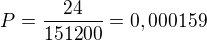$P=\frac{24}{151200}=0,000159$