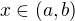 $x\in(a, b)$