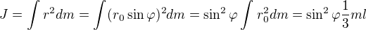 $J=\int_{}^{}r^{2}dm=\int_{}^{}(r_{0}\sin \varphi )^{2}dm=\sin ^{2}\varphi \int_{}^{}r_{0}^{2}dm=\sin ^{2}\varphi \frac{1}{3}ml$