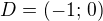 $D=(-1;\,0)$