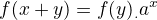$f(x+y) = f(y). a^x$