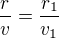 $\frac rv=\frac{r_1}{v_1}$