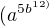 $(a^{5b^{12)}}$