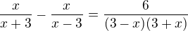 kopírovat do textarea $\frac{x}{x+3}-\frac{x}{x-3}=\frac{6}{(3-x)(3+x)}$