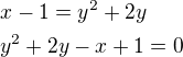 $x-1=y^2+2y\nly^2+2y-x+1=0$
