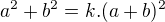$a^2+b^2=k.(a+b)^2$