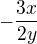 $-\frac{3x}{2y}$