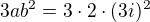 $3ab^{2}=3\cdot 2 \cdot (3i)^{2}$