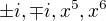 $\pm i, \mp i, x^{5},x^{6}$