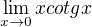 $\lim_{x\to0} xcotgx$