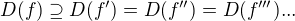$D(f)\supseteq D(f')=D(f'')=D(f''')...$